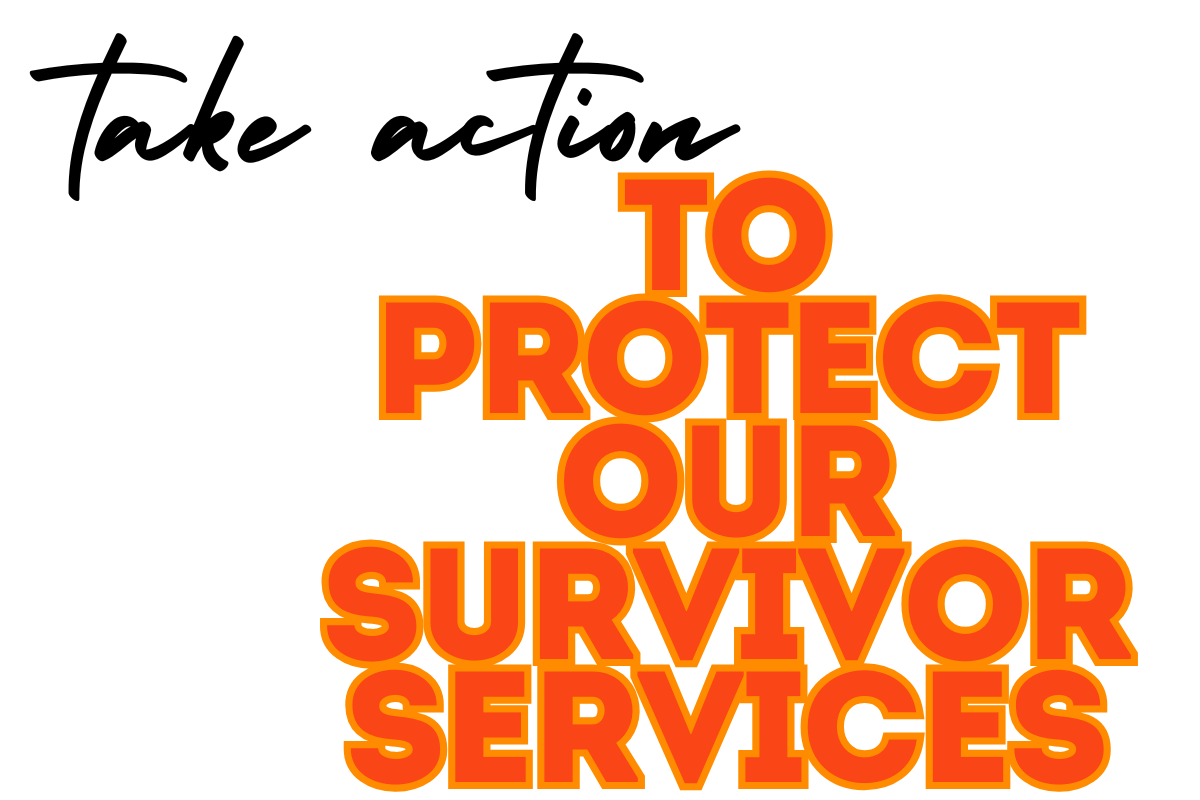 Take action to protect our survivor services